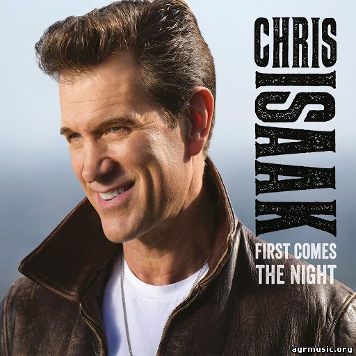 Chris Isaak - First Comes The Night (2016) MP3, 320 kbps